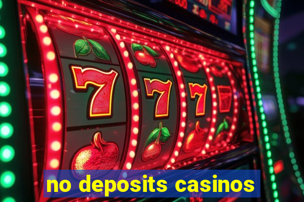 no deposits casinos