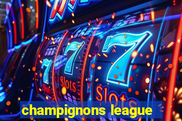 champignons league