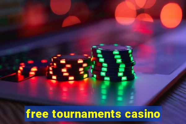 free tournaments casino