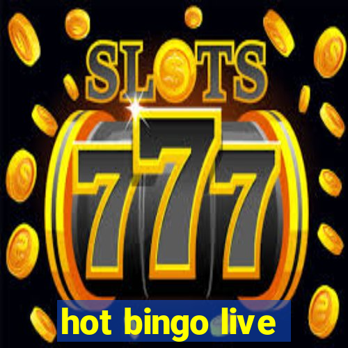 hot bingo live