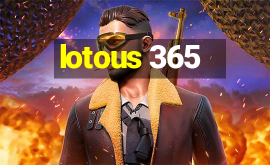 lotous 365