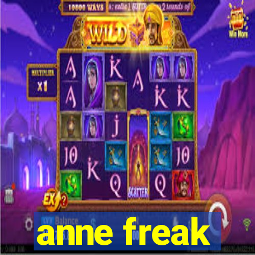 anne freak