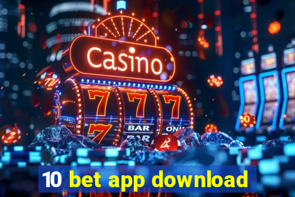 10 bet app download