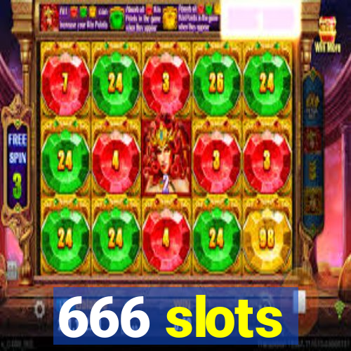 666 slots