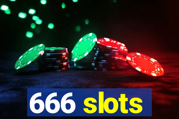 666 slots