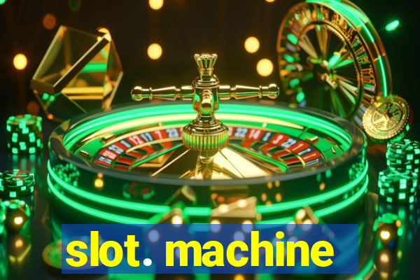 slot. machine