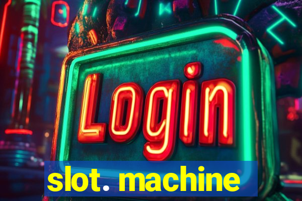 slot. machine