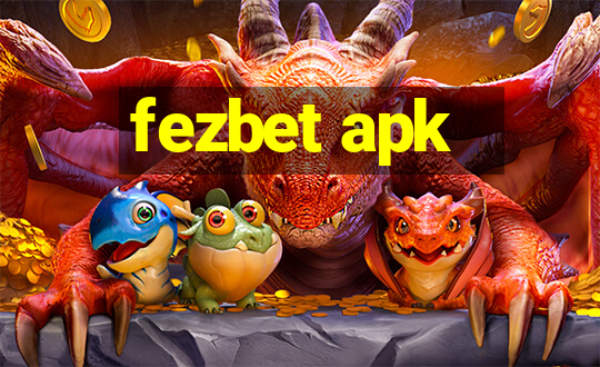 fezbet apk