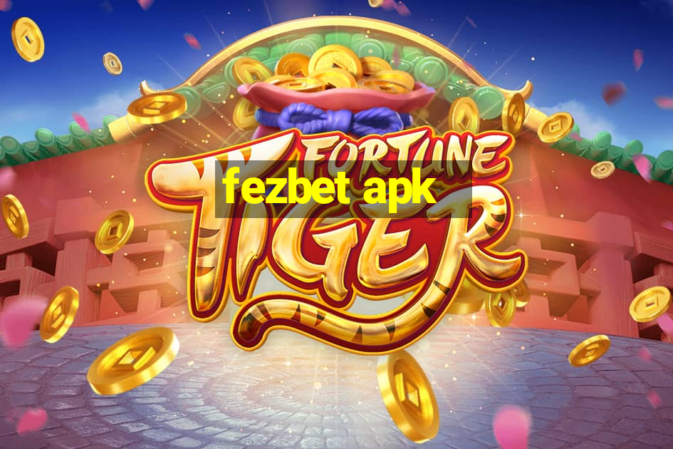 fezbet apk