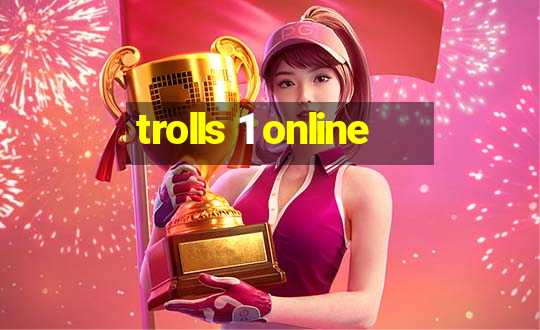 trolls 1 online