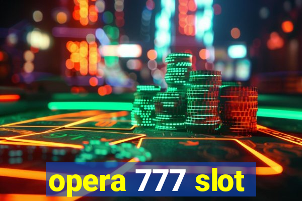 opera 777 slot