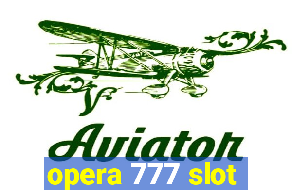 opera 777 slot