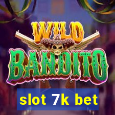 slot 7k bet