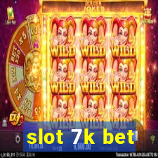 slot 7k bet