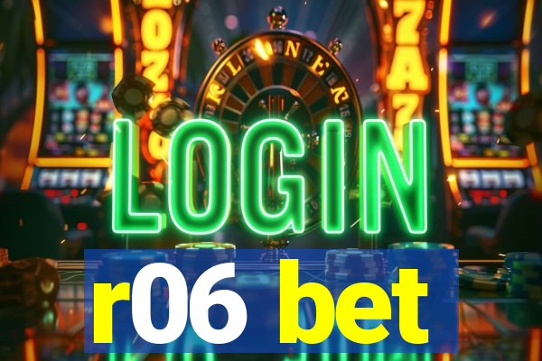 r06 bet