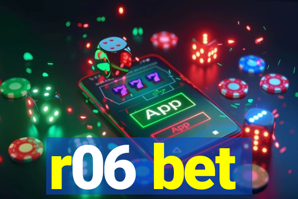 r06 bet