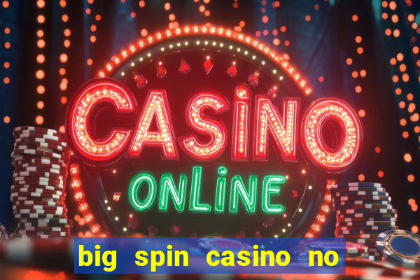 big spin casino no deposit bonus