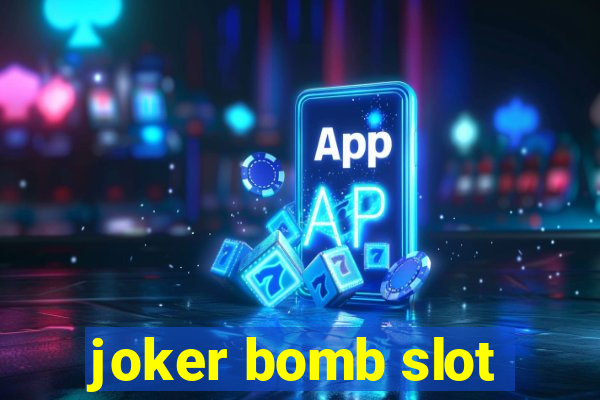 joker bomb slot