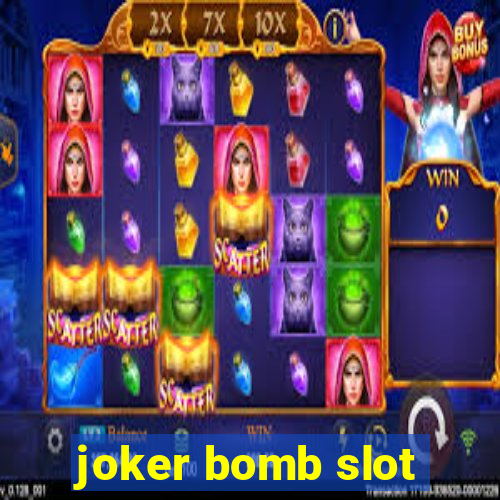 joker bomb slot