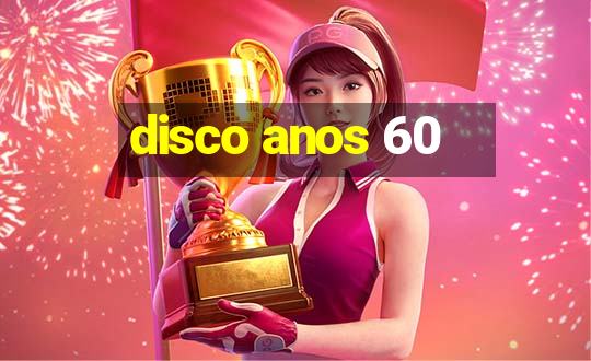 disco anos 60