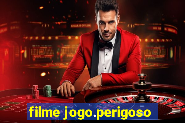 filme jogo.perigoso