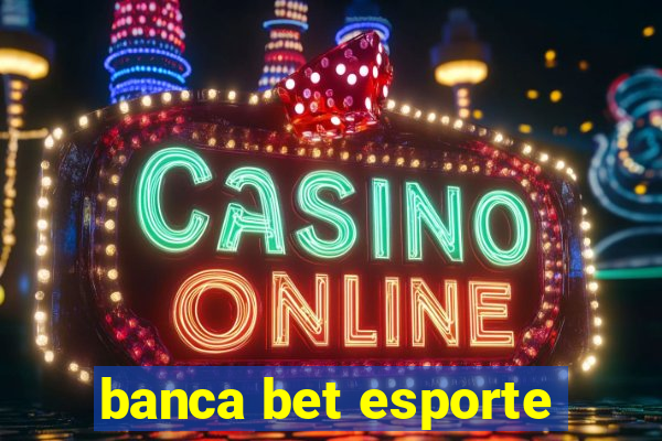 banca bet esporte