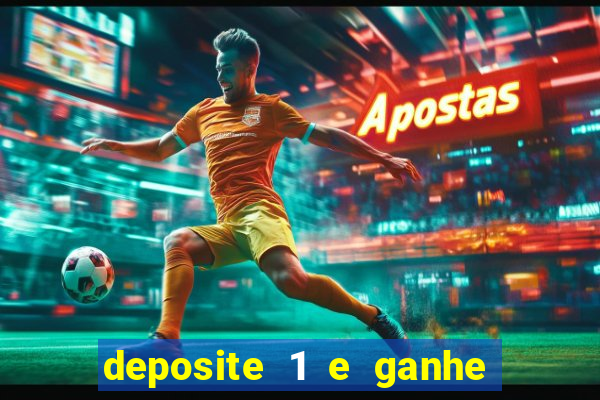 deposite 1 e ganhe 10 vai de bet