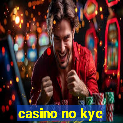 casino no kyc