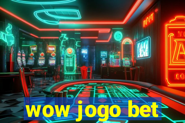 wow jogo bet