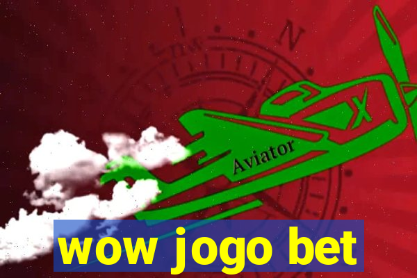 wow jogo bet