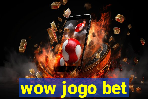 wow jogo bet