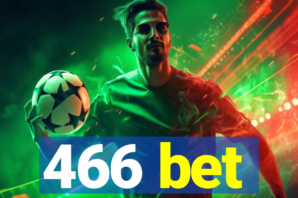 466 bet