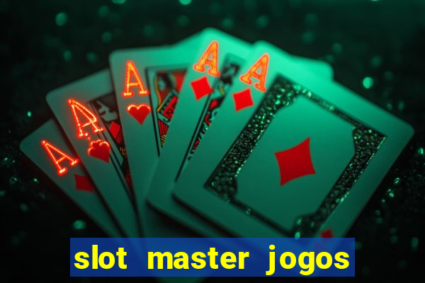 slot master jogos de cassino