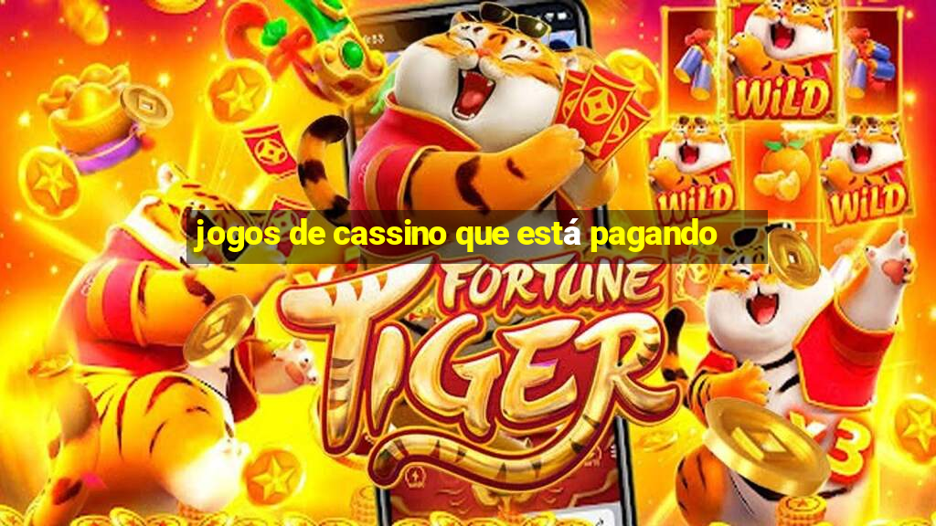 jogos de cassino que está pagando