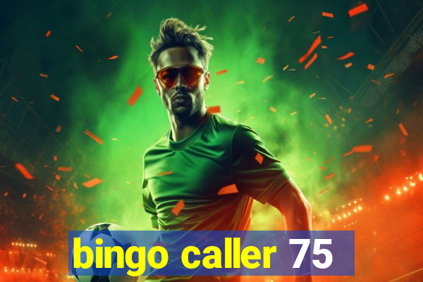 bingo caller 75