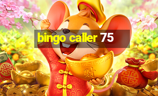 bingo caller 75