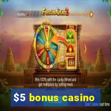 $5 bonus casino