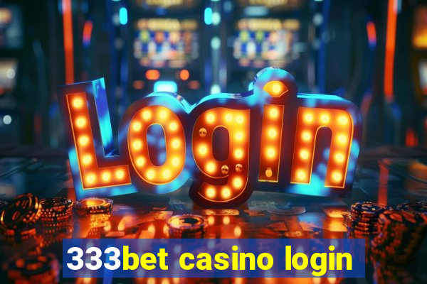 333bet casino login