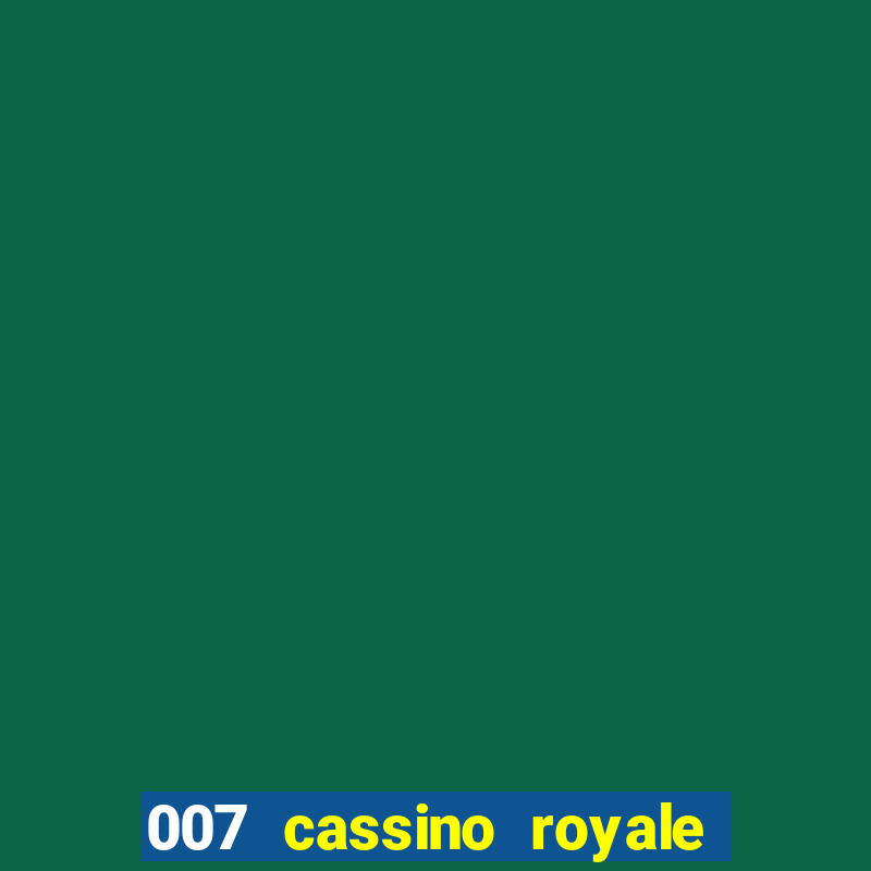 007 cassino royale or casino royale and trailer site www.youtube.com