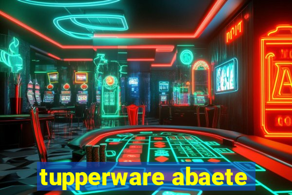 tupperware abaete