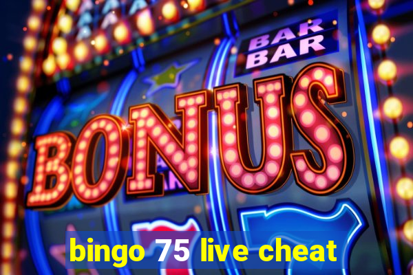 bingo 75 live cheat