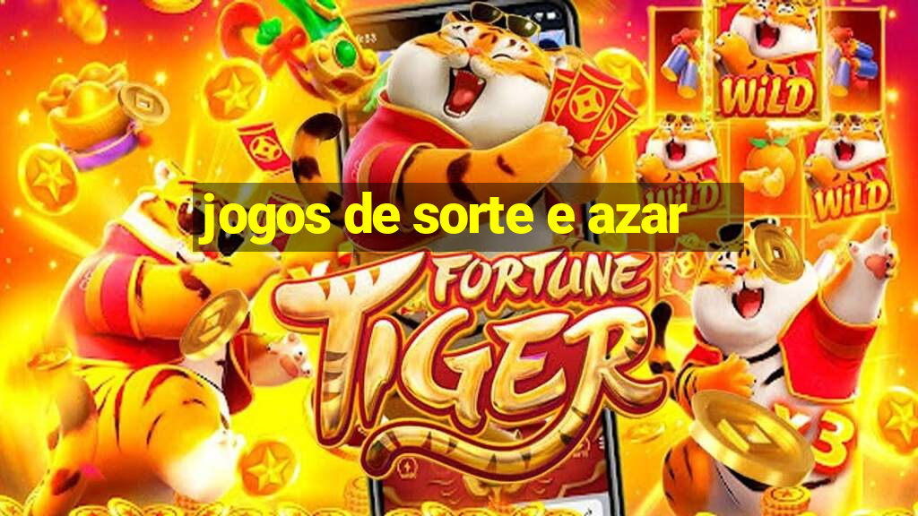 jogos de sorte e azar