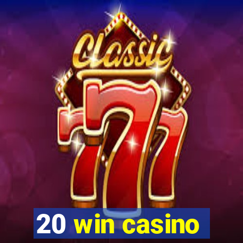 20 win casino