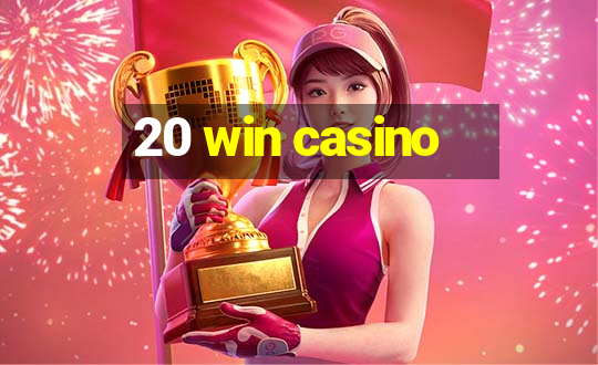 20 win casino