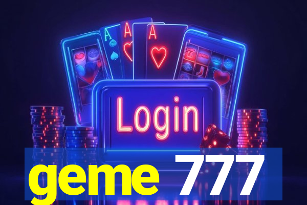 geme 777