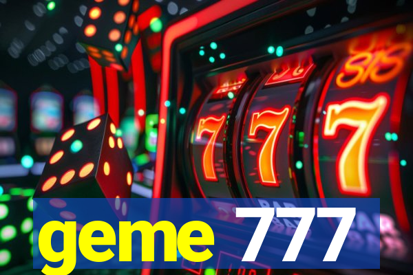 geme 777