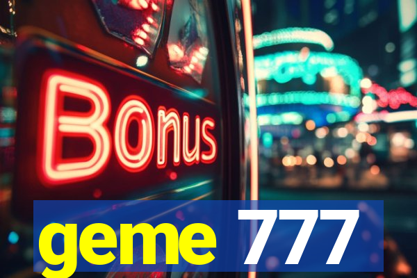 geme 777