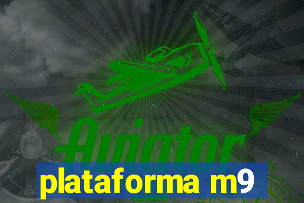 plataforma m9