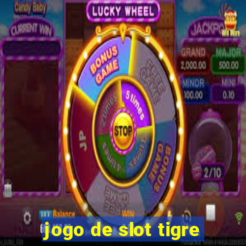 jogo de slot tigre