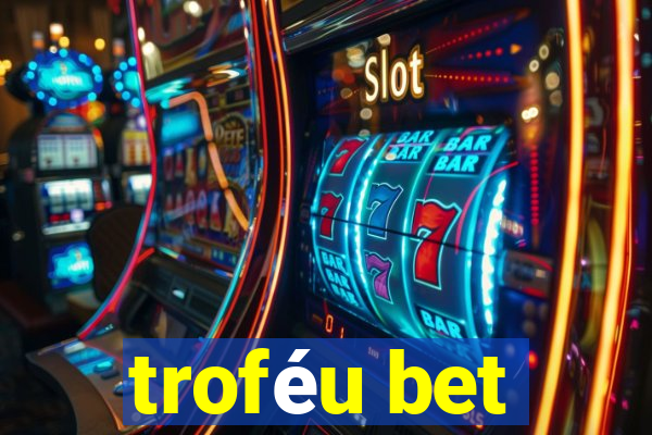 troféu bet